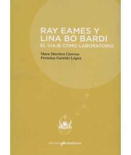 RAY EAMES Y LINA BO BARDI EL VIAJE COMO LABORATORIO