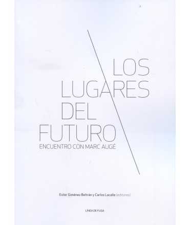 LOS LUGARES DEL FUTURO ENCUENTRO CON MARC AUGÉ