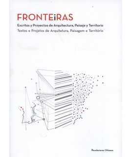 FRONTEIRAS Escritos y proyectos de Arquitectura, Paisaje y Territorio