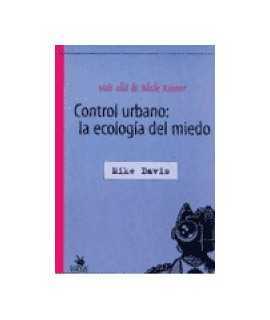 Más allá de Blade Runner: control urbano, la ecología del miedo