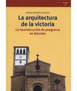 La Arquitectura de la Victoria.La Reconstrucción de Posguerra en Asturias