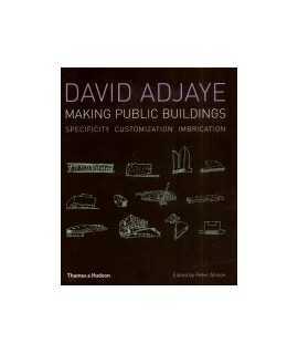 David Adjaye: making public buildings: specificity customization imbrication