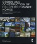 Design and Constgructions of High-Performance Homes: Building Envelopes, Renewable Energies and Integrated Practice