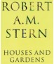 Robert A. M. Stern: houses and gardens