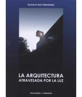 La Arquitectura atravesada por la luz