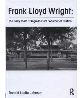 Frank Lloyd Wright : The Early Years : Progressivism : Aesthetics : Cities