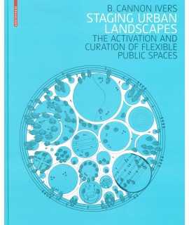 Staging Urban Landscapes : The Activation and Curation of Flexible Public Spaces