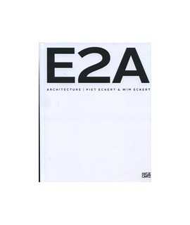 E2A: Architecture. Piet Eckert/Wim Eckert