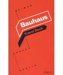 BAUHAUS: TRAVEL BOOK. WEIMAR DESSAU BERLIN