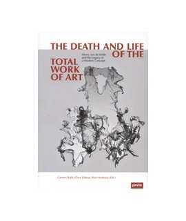 The Death and Life of the Total Work of Art Henry van de Velde and the Legacy of a Modern Concept