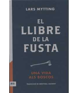 El llibre de la fusta. Una vida als boscos