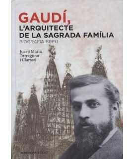 Gaudí, l'arquitecte de la Sagrada Família