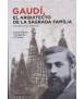 Gaudí, el arquitecto de la Sagrada Família