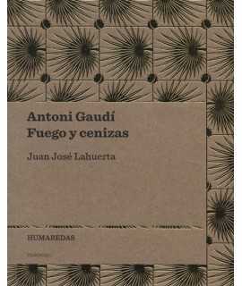 Antoni Gaudí. Fuego y cenizas