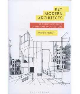 Key Modern Architects.50 Short Histories of Modern Architecture