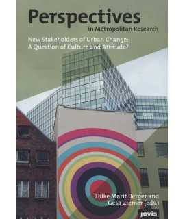 Perspective in Metropolitan research 4.New Stakeholders of Urban Change: A Question of Culture and Attitude?