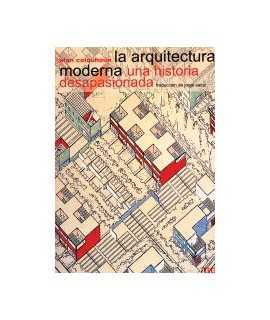 Arquitectura moderna, La: una historia desapasionada