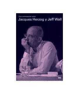 Conversación entre Jacques Herzog y Jeff Wall, Una: fotografías de arquitectura, arquitectura de fotografías