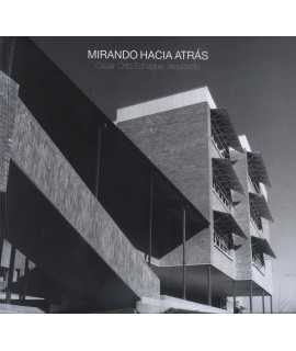 Mirando hacia atras.Cesar Ortiz Echagüe. Arquitecto.