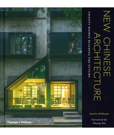 New Chinese Architecture : Twenty Women Building the Future