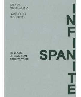 INFINITE SPAN : 90 Years of Brazilian Architecture