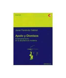 Apolo y Dionisos: El temperamento en la arquitectura moderna