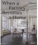 WHEN A FACTORY BECOMES A HOME