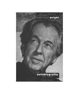 Frank LLoyd Wright: Autobiografía, 1867-[1943]