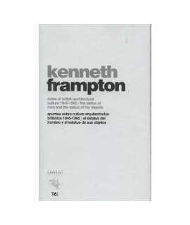 Kenneth Frampton: notes of british architectural cultura 1945-1965, the status of man and the status of his objects/ apuntes sob