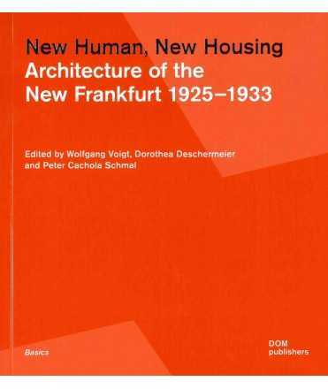 New Human, New Housing Architecture of the Frankfurt 192-1933