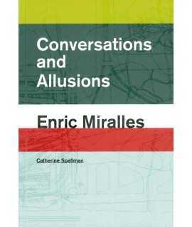 Conversations and Allusions: Enric Miralles