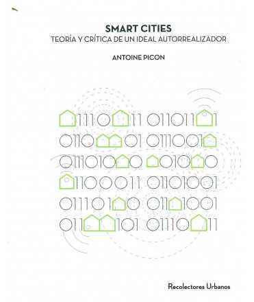 SMART CITIES. Teoría y crítica de un ideal autorealizador