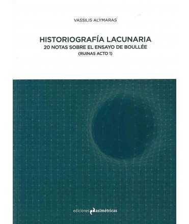 Historiografía lacunaria. 20 notas sobre el ensayo de Boullée - Vassilis Alymaras