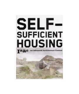 Self-sufficient housing: 1st Advanced Architecture Contest, the competition