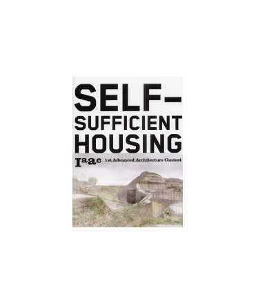 Self-sufficient housing: 1st Advanced Architecture Contest, the competition