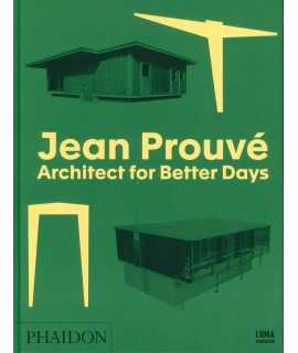 Jean Prouvé Architect for the better days