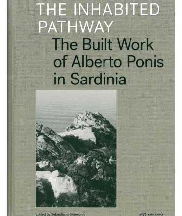 The Inhabited Pathway - The Built Work of Alberto Ponis in Sardinia