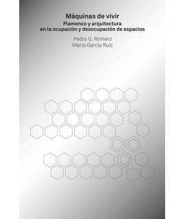 Máquinas de vivir.Flamenco y arquitectura en la ocupación y desocupación de espacios