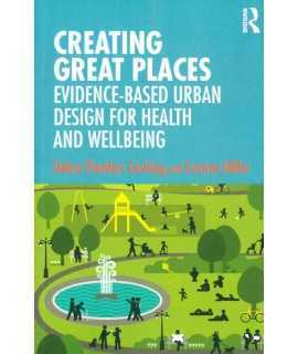 Creating Great Places : Evidence-based Urban Design for Health and Wellbeing