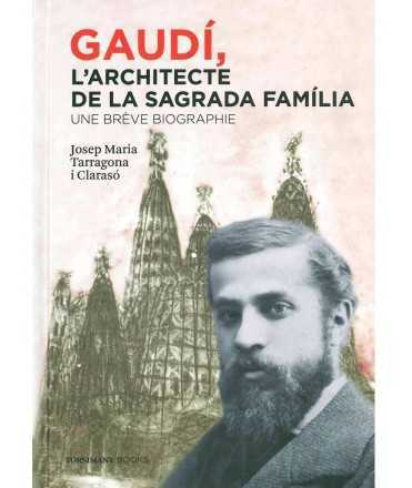 Gaudí, L'architecte de la Sagrada Família