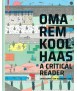 Oma Rem Koolhaas A Critical Reader