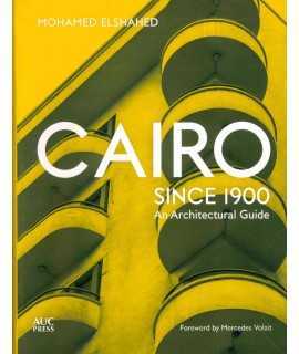 Cairo since 1900 An Architectural Guide