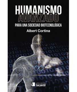 HUMANISMO AVANZADO:Para una Sociedad Biotecnologia