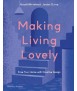 Making Living Lovely: Free Your Home with Creative Design