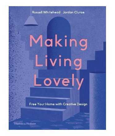 Making Living Lovely: Free Your Home with Creative Design