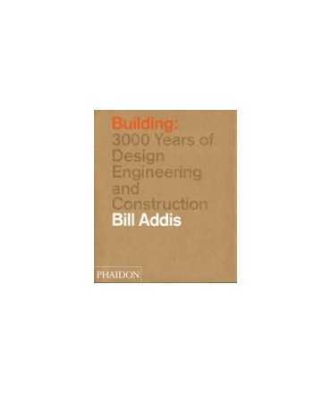 Building : 3000 years of design, engineering and construction