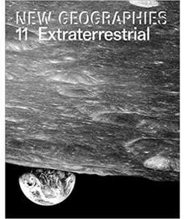 New Geographies 11: Extraterrestrial