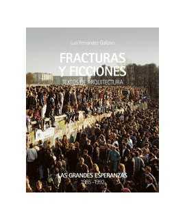 FRACTURAS Y FICCIONES.Las grandes esperanzas 1985-1992