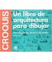 CROQUIS.Un libro de arquitectura para dibujar