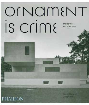 Ornament is Crime Modernist Architecture